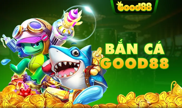 Nhà Cái Good88 - Trang Chủ Cá Cược Trực Tuyến Hàng Đầu Châu Á Hiện Nay 31 Sảnh bắn cá Good88 thiết kế giao diện đẹp, sống động